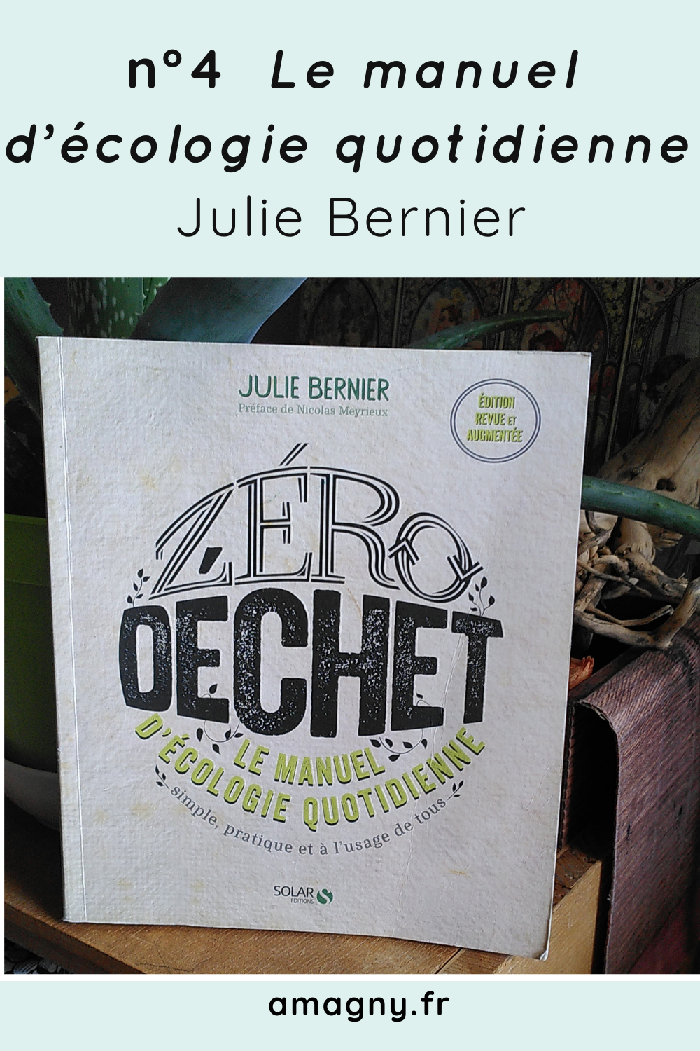 Zéro déchet, le manuel d’écologie quotidienne Julie Bernier